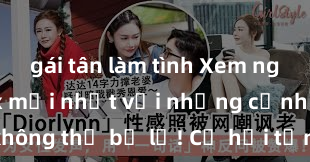 gái tân làm tình Xem ngay phim sex mới nhất với những cảnh nóng hổi không thể bỏ lỡ! Cơ hội tận hưởng những khoảnh khắc đầy kích thích ngay hôm nay!
